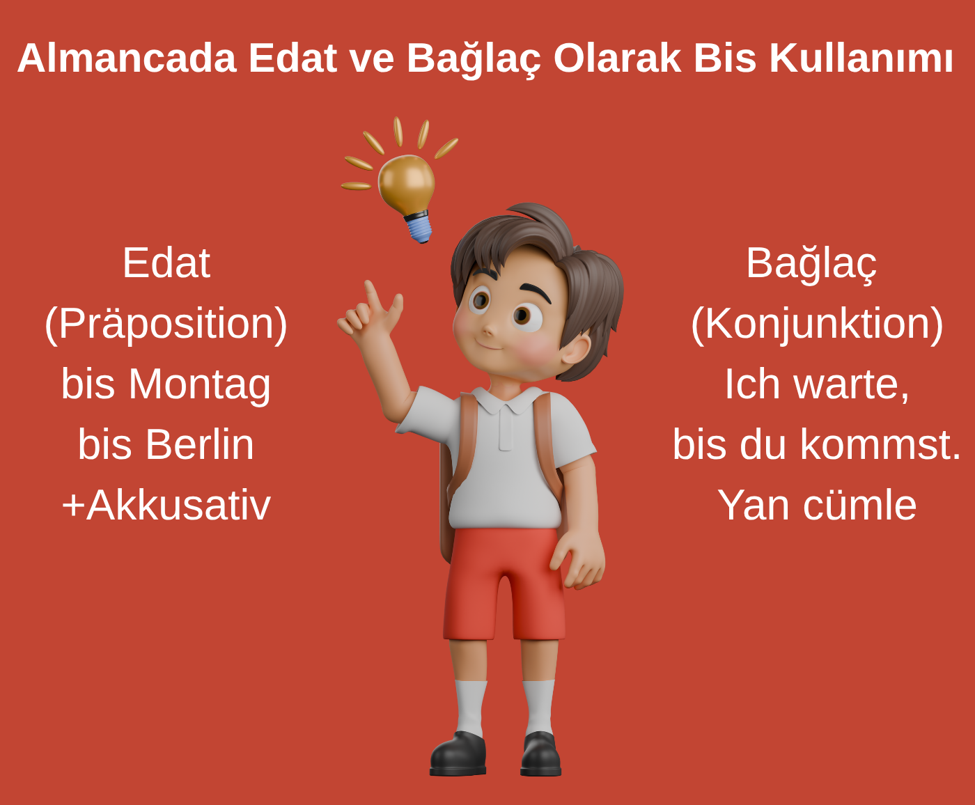 Ich warte bis Montag. (Pazartesiye kadar bekliyorum.)